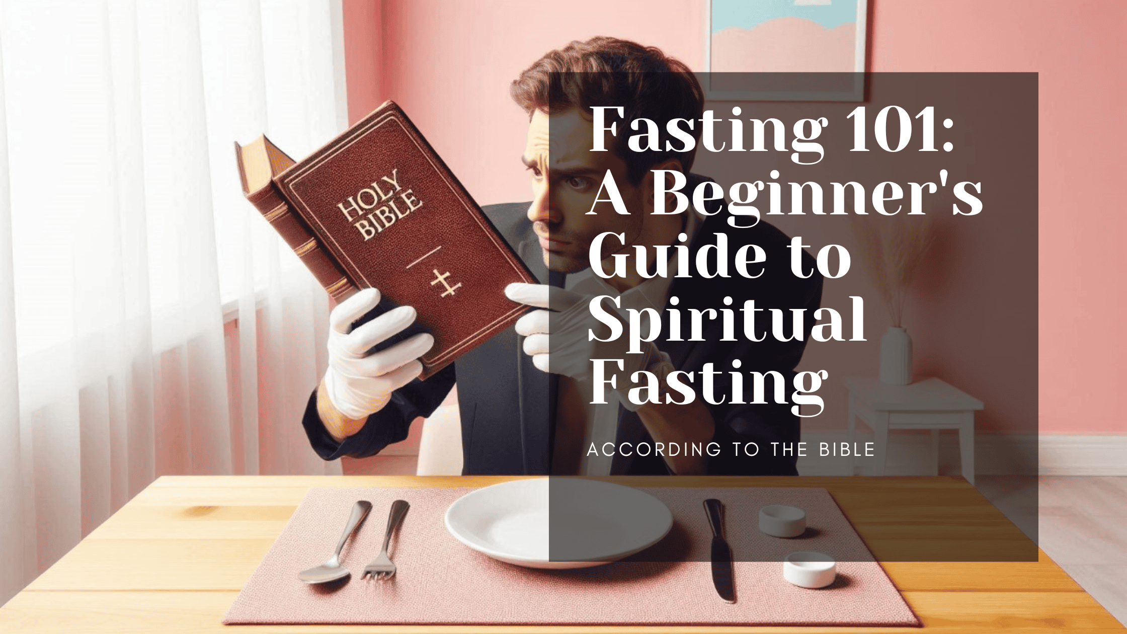 Fasting 101: A Beginner’s Guide to Spiritual Fasting